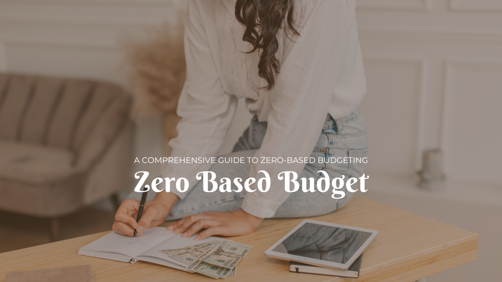 Mastering Your Finances: A Comprehensive Guide to Zero-Based Budgeting